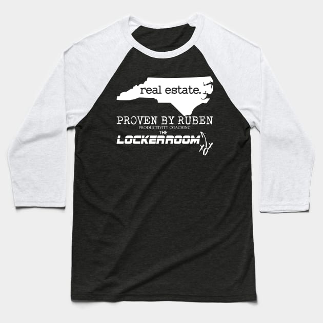 NC Real Estate - Proven By Ruben - The Locker Room Baseball T-Shirt by Proven By Ruben